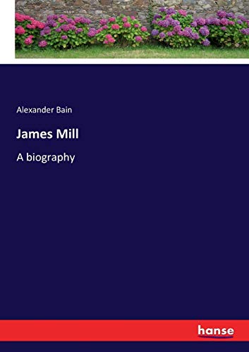 Imagen de archivo de James Mill:A biography a la venta por Ria Christie Collections