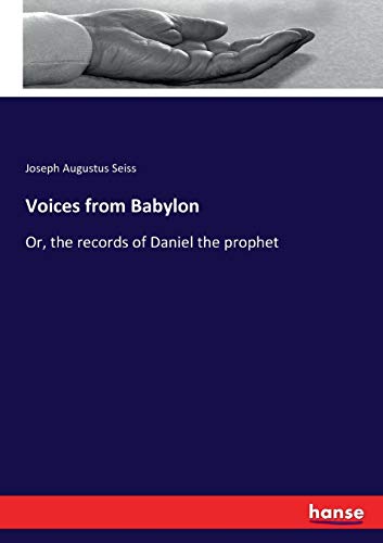 Stock image for Voices from Babylon: Or, the records of Daniel the prophet for sale by Lucky's Textbooks