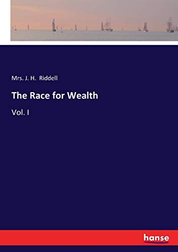 The Race for Wealth: Vol. I (Paperback) - Mrs. J. H. Riddell