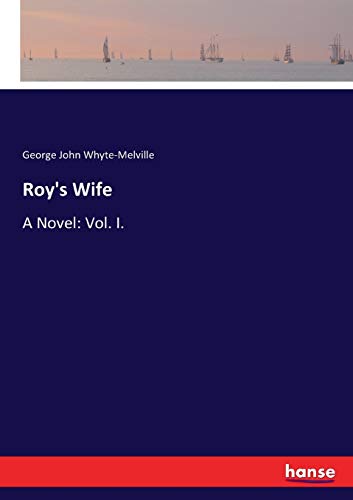 Stock image for Roy's Wife: A Novel: Vol. I. for sale by Lucky's Textbooks
