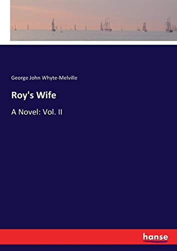 Stock image for Roy's Wife: A Novel: Vol. II for sale by Lucky's Textbooks