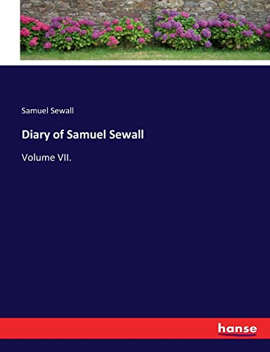 Diary of Samuel Sewall : Volume VII. - Samuel Sewall