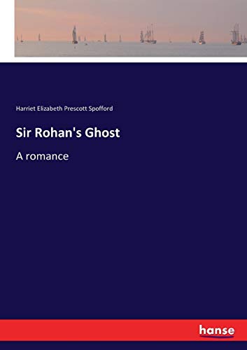 Stock image for Sir Rohan's Ghost:A romance for sale by Ria Christie Collections