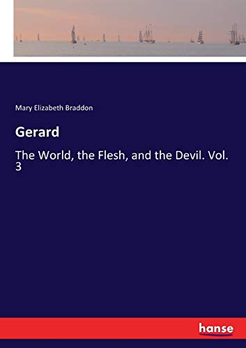 Imagen de archivo de Gerard:The World, the Flesh, and the Devil. Vol. 3 a la venta por Ria Christie Collections