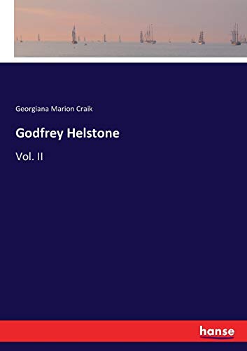 Godfrey Helstone : Vol. II - Georgiana Marion Craik