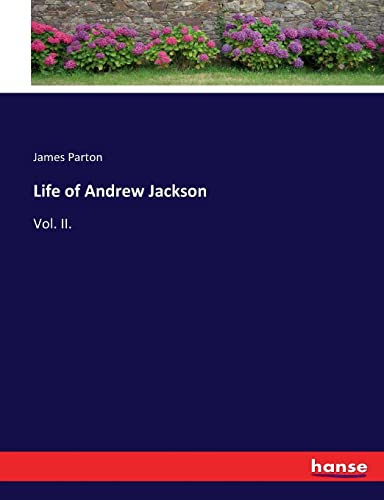Stock image for Life of Andrew Jackson: Vol. II. for sale by Lucky's Textbooks