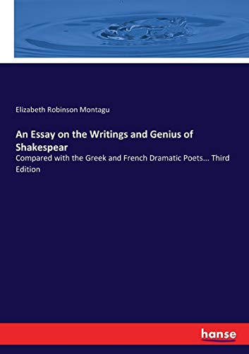 Stock image for An Essay on the Writings and Genius of Shakespear: Compared with the Greek and French Dramatic Poets. Third Edition for sale by Lucky's Textbooks