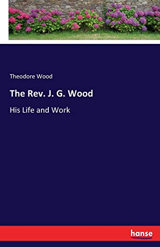 9783337056247: The Rev. J. G. Wood: His Life and Work