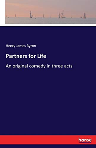 Imagen de archivo de Partners for Life:An original comedy in three acts a la venta por Ria Christie Collections