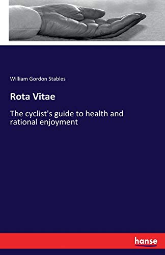 Stock image for Rota Vitae :The cyclist's guide to health and rational enjoyment for sale by Ria Christie Collections