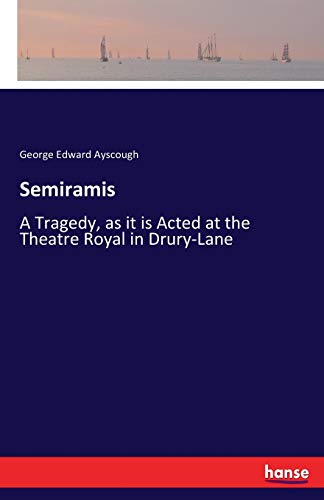 9783337069193: Semiramis: A Tragedy, as it is Acted at the Theatre Royal in Drury-Lane