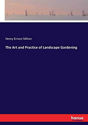 Stock image for The Art and Practice of Landscape Gardening for sale by Ria Christie Collections