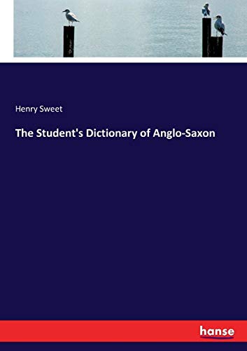 Stock image for The Student's Dictionary of Anglo-Saxon for sale by Lucky's Textbooks