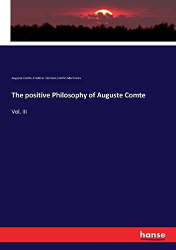 Beispielbild fr The positive Philosophy of Auguste Comte: Vol. III zum Verkauf von Lucky's Textbooks