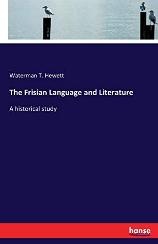 9783337085193: The Frisian Language and Literature: A historical study
