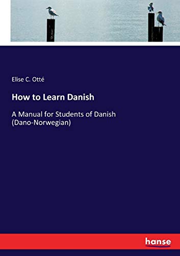 Beispielbild fr How to Learn Danish: A Manual for Students of Danish (Dano-Norwegian) zum Verkauf von Lucky's Textbooks