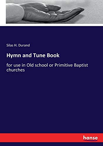 9783337089924: Hymn and Tune Book: for use in Old school or Primitive Baptist churches