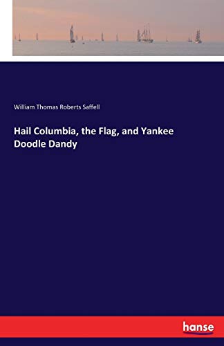 Imagen de archivo de Hail Columbia; the Flag; and Yankee Doodle Dandy a la venta por Ria Christie Collections