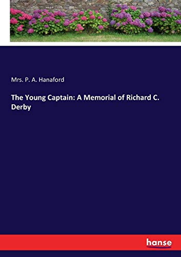 Beispielbild fr The Young Captain: A Memorial of Richard C. Derby zum Verkauf von Ria Christie Collections