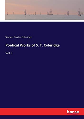 Imagen de archivo de Poetical Works of S. T. Coleridge:Vol. I a la venta por Ria Christie Collections