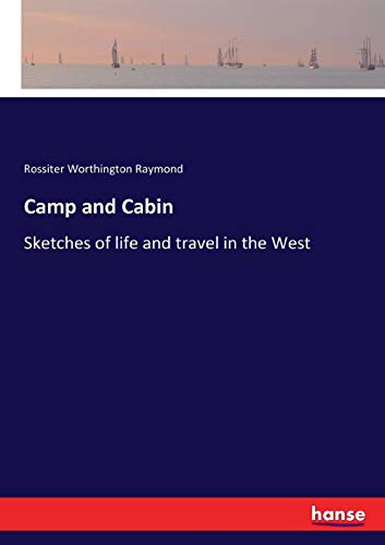 Imagen de archivo de Camp and Cabin: Sketches of life and travel in the West a la venta por Lucky's Textbooks