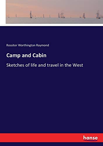 Stock image for Camp and Cabin: Sketches of life and travel in the West for sale by Lucky's Textbooks