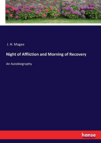 Imagen de archivo de Night of Affliction and Morning of Recovery:An Autobiography a la venta por Ria Christie Collections