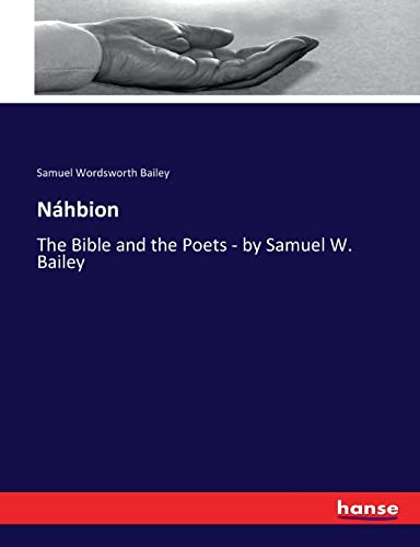Stock image for Náhbion:The Bible and the Poets - by Samuel W. Bailey for sale by Ria Christie Collections