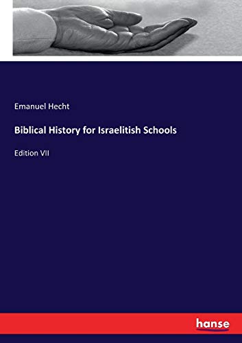Imagen de archivo de Biblical History for Israelitish Schools:Edition VII a la venta por Ria Christie Collections