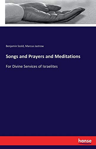 Imagen de archivo de Songs and Prayers and Meditations: For Divine Services of Israelites a la venta por Lucky's Textbooks