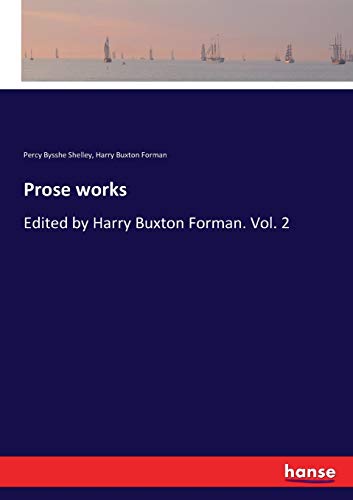 Stock image for Prose works: Edited by Harry Buxton Forman. Vol. 2 for sale by Lucky's Textbooks