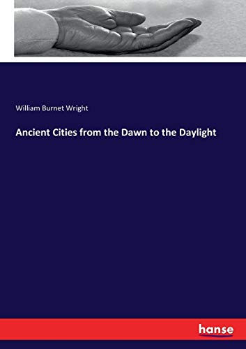 Stock image for Ancient Cities from the Dawn to the Daylight for sale by Lucky's Textbooks
