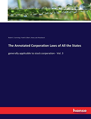 Imagen de archivo de The Annotated Corporation Laws of All the States: generally applicable to stock corporation - Vol. 3 a la venta por Lucky's Textbooks