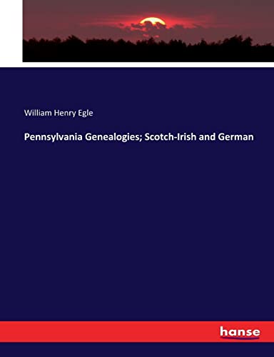 Beispielbild fr Pennsylvania Genealogies; Scotch-Irish and German zum Verkauf von Lucky's Textbooks