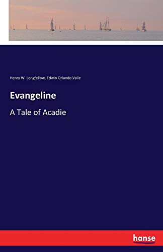 Imagen de archivo de Evangeline: A Tale of Acadie a la venta por Chiron Media