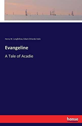 Stock image for Evangeline: A Tale of Acadie for sale by Chiron Media