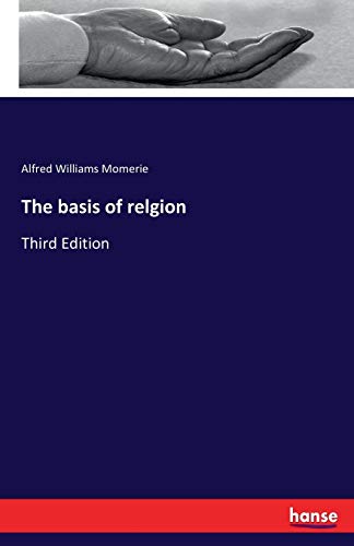9783337131869: The basis of relgion: Third Edition