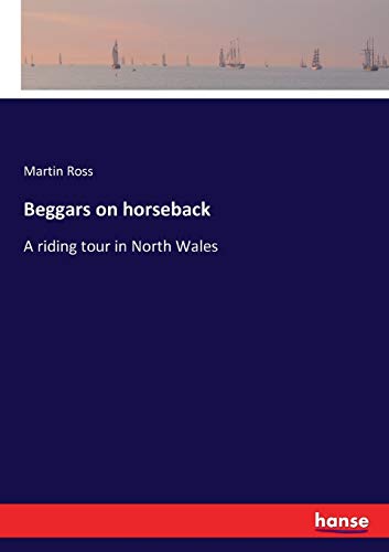 Stock image for Beggars on horseback: A riding tour in North Wales for sale by Lucky's Textbooks