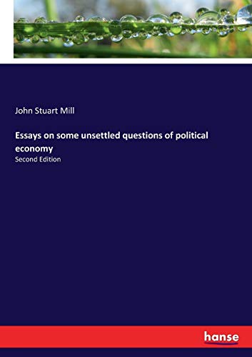 9783337134556: Essays on some unsettled questions of political economy: Second Edition