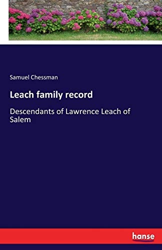 Stock image for Leach family record: Descendants of Lawrence Leach of Salem for sale by Lucky's Textbooks