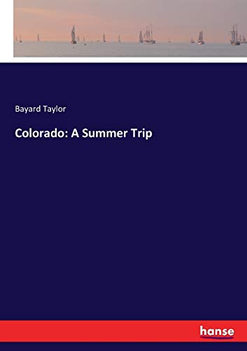 Imagen de archivo de Colorado: A Summer Trip a la venta por Ria Christie Collections