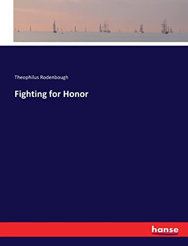 Fighting for Honor - Rodenbough Theophilus Rodenbough