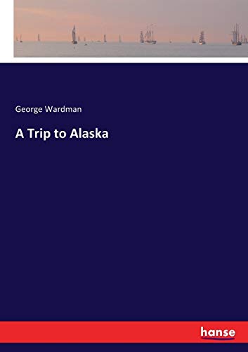 Imagen de archivo de A Trip to Alaska a la venta por Ria Christie Collections