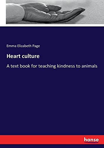 Stock image for Heart culture:A text book for teaching kindness to animals for sale by Ria Christie Collections
