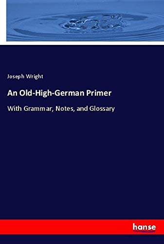 9783337157791: An Old-High-German Primer: With Grammar, Notes, and Glossary