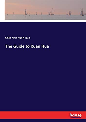 Stock image for The Guide to Kuan Hua for sale by Ria Christie Collections