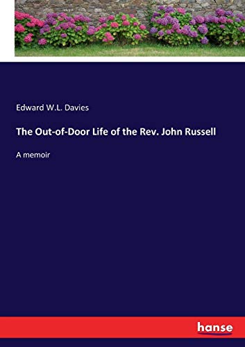 Imagen de archivo de The Out-of-Door Life of the Rev. John Russell:A memoir a la venta por Ria Christie Collections