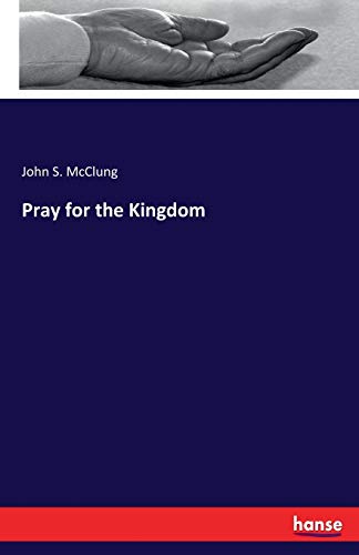 Beispielbild fr Pray for the Kingdom zum Verkauf von Ria Christie Collections