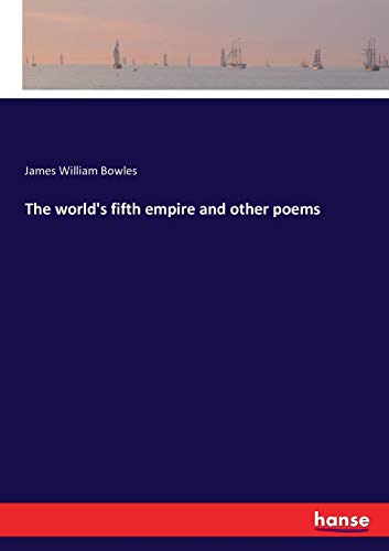 9783337174446: The world's fifth empire and other poems