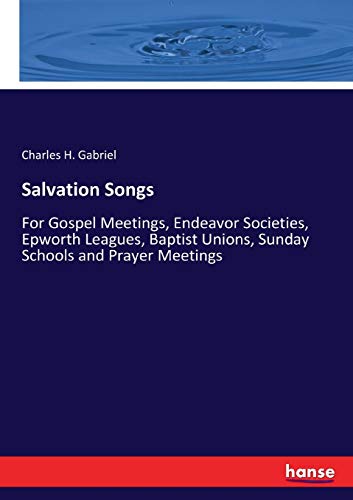 9783337182090: Salvation Songs: For Gospel Meetings, Endeavor Societies, Epworth Leagues, Baptist Unions, Sunday Schools and Prayer Meetings